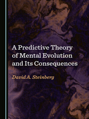 cover image of A Predictive Theory of Mental Evolution and Its Consequences